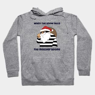 When The Snow Falls, The Mischief Begins Hoodie